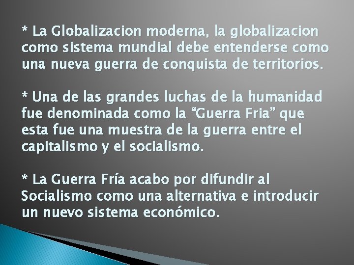 * La Globalizacion moderna, la globalizacion como sistema mundial debe entenderse como una nueva * La Globalizacion moderna, la globalizacion como sistema mundial debe entenderse como una nueva