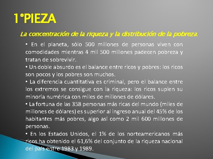 1°PIEZA La concentración de la riqueza y la distribución de la pobreza. • En 1°PIEZA La concentración de la riqueza y la distribución de la pobreza. • En