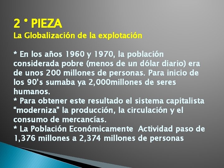2 ° PIEZA La Globalización de la explotación * En los años 1960 y 2 ° PIEZA La Globalización de la explotación * En los años 1960 y
