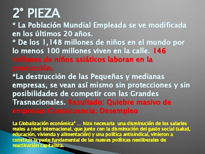 2° PIEZA * La Población Mundial Empleada se ve modificada en los últimos 20 2° PIEZA * La Población Mundial Empleada se ve modificada en los últimos 20