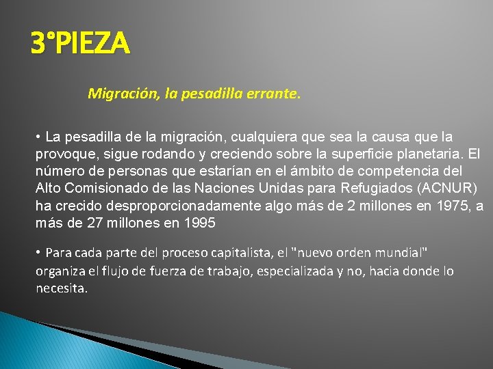 3°PIEZA Migración, la pesadilla errante. • La pesadilla de la migración, cualquiera que sea 3°PIEZA Migración, la pesadilla errante. • La pesadilla de la migración, cualquiera que sea