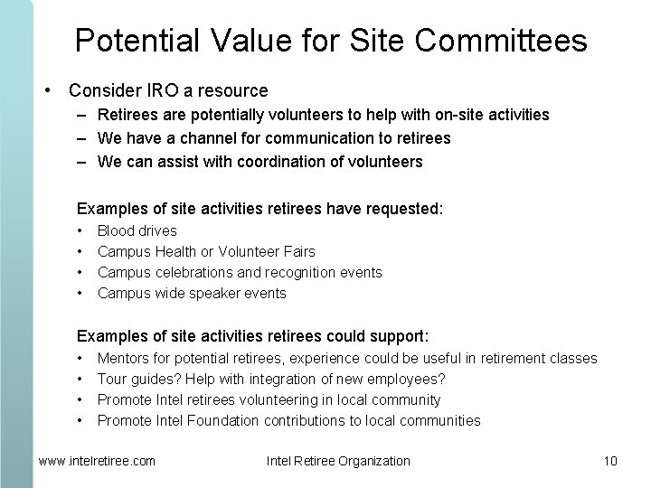 Potential Value for Site Committees • Consider IRO a resource – Retirees are potentially