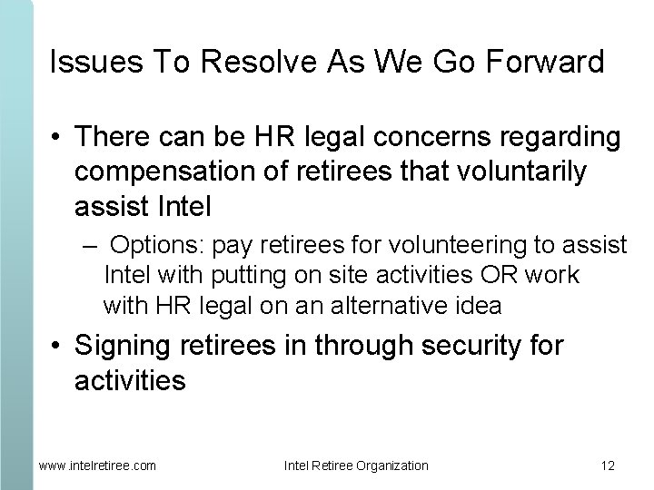 Issues To Resolve As We Go Forward • There can be HR legal concerns