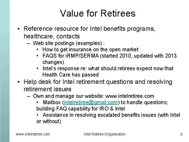 Value for Retirees • Reference resource for Intel benefits programs, healthcare, contacts – Web