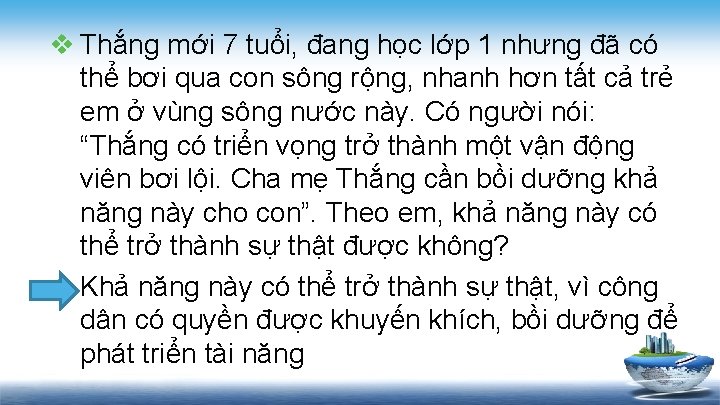 v Thắng mới 7 tuổi, đang học lớp 1 nhưng đã có thể bơi