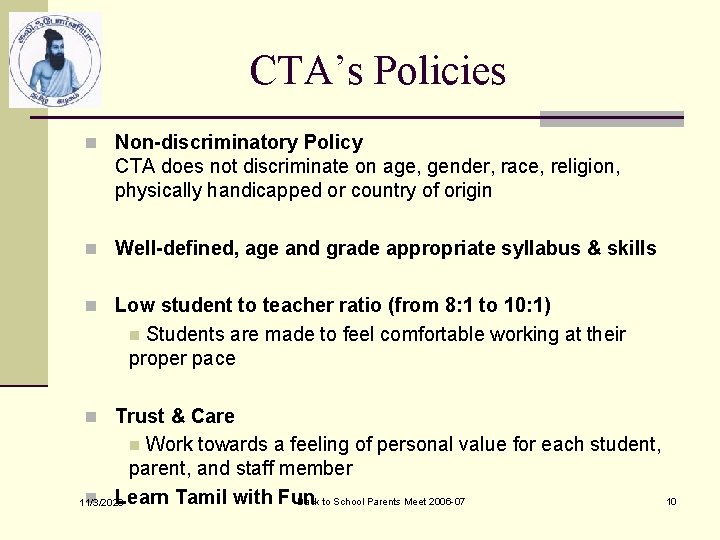 CTA’s Policies n Non-discriminatory Policy CTA does not discriminate on age, gender, race, religion,