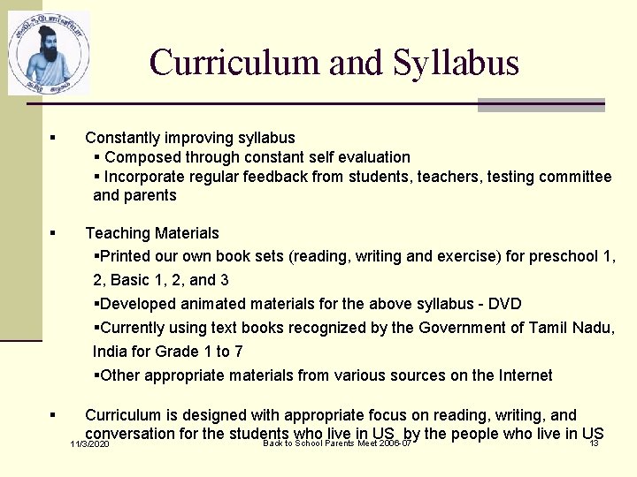 Curriculum and Syllabus § Constantly improving syllabus § Composed through constant self evaluation §