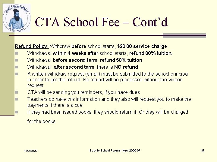 CTA School Fee – Cont’d Refund Policy: Withdraw before school starts, $20. 00 service