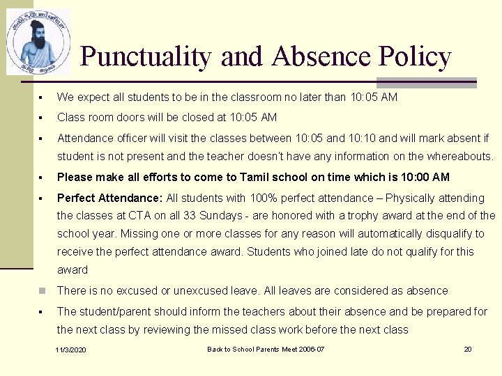 Punctuality and Absence Policy § We expect all students to be in the classroom