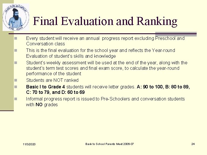 Final Evaluation and Ranking n n n Every student will receive an annual progress