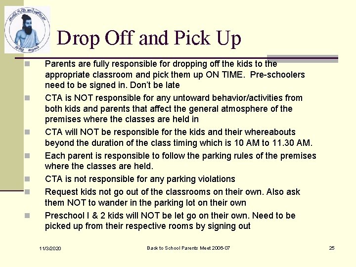 Drop Off and Pick Up n n n n Parents are fully responsible for