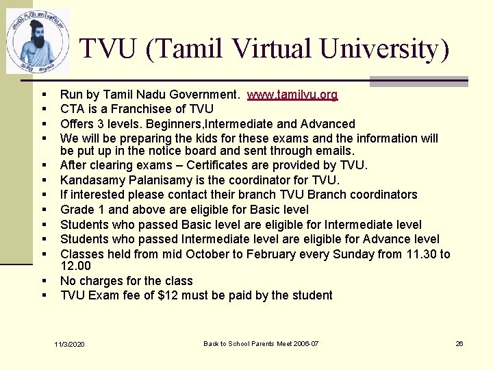 TVU (Tamil Virtual University) § § § § Run by Tamil Nadu Government. www.