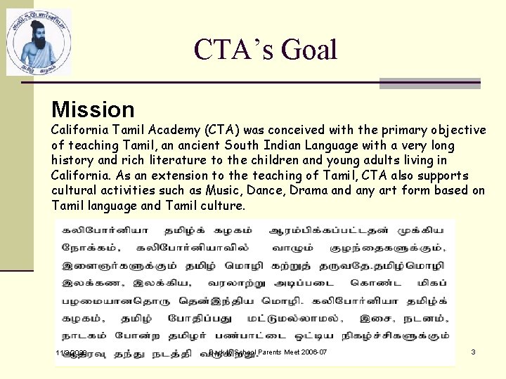 CTA’s Goal Mission California Tamil Academy (CTA) was conceived with the primary objective of