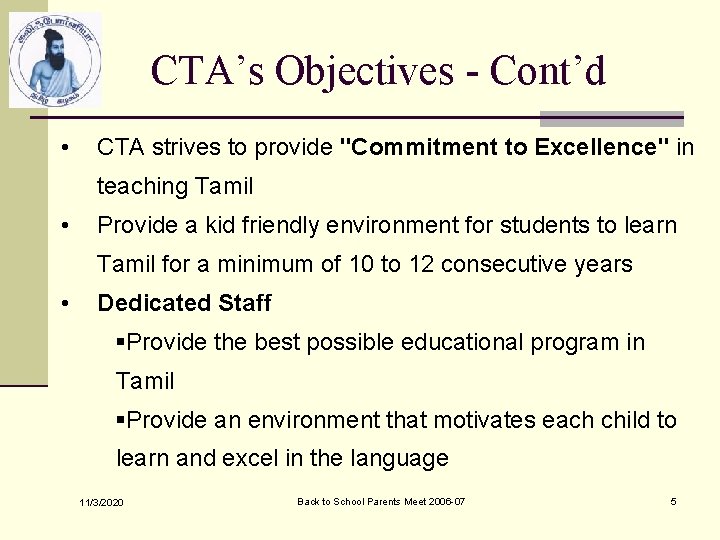 CTA’s Objectives - Cont’d • CTA strives to provide "Commitment to Excellence" in teaching