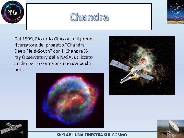 Chandra Dal 1999, Riccardo Giacconi è il primo ricercatore del progetto "Chandra Deep Field-South"
