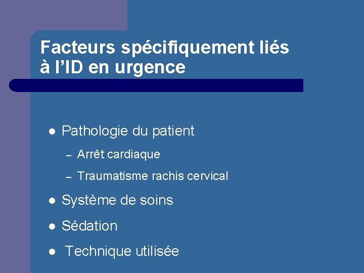 Facteurs spécifiquement liés à l’ID en urgence l Pathologie du patient – Arrêt cardiaque