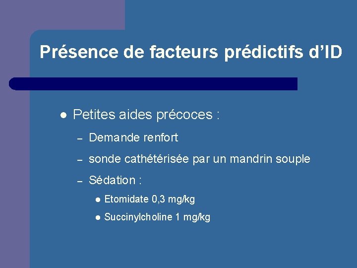Présence de facteurs prédictifs d’ID l Petites aides précoces : – Demande renfort –