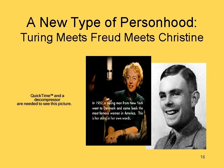 A New Type of Personhood: Turing Meets Freud Meets Christine 16 