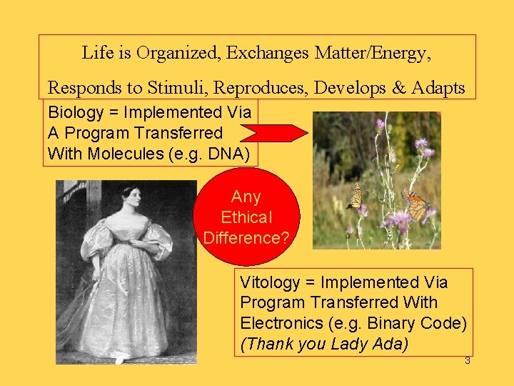 Life is Organized, Exchanges Matter/Energy, Responds to Stimuli, Reproduces, Develops & Adapts Biology =