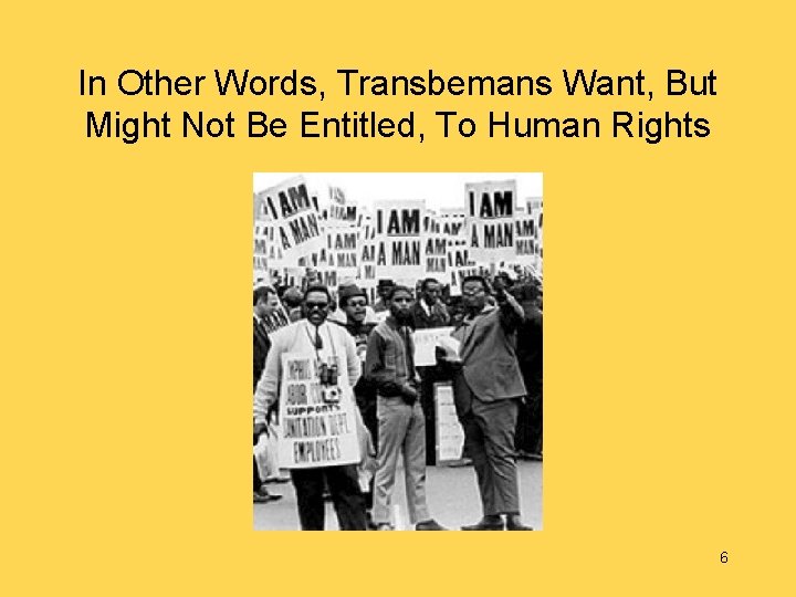 In Other Words, Transbemans Want, But Might Not Be Entitled, To Human Rights 6