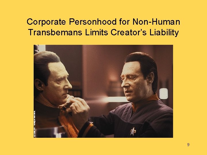 Corporate Personhood for Non-Human Transbemans Limits Creator’s Liability 9 