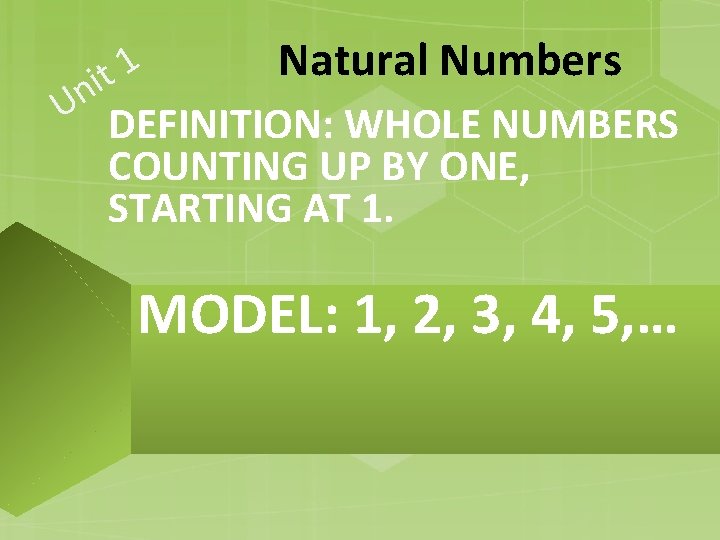 1 t i n Natural Numbers U DEFINITION: WHOLE NUMBERS COUNTING UP BY ONE, 1 t i n Natural Numbers U DEFINITION: WHOLE NUMBERS COUNTING UP BY ONE,