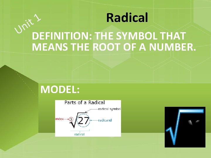 Radical 1 t i Un DEFINITION: THE SYMBOL THAT MEANS THE ROOT OF A Radical 1 t i Un DEFINITION: THE SYMBOL THAT MEANS THE ROOT OF A