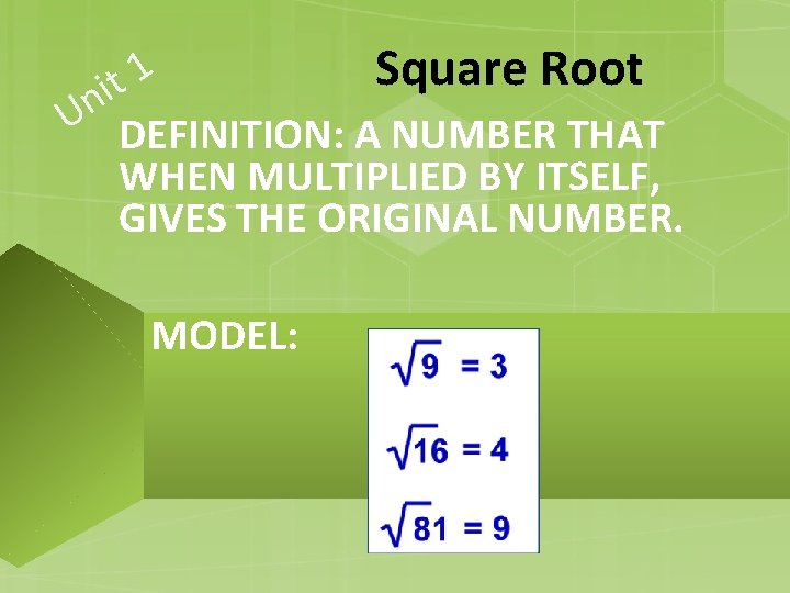 1 Square Root t i n U DEFINITION: A NUMBER THAT WHEN MULTIPLIED BY 1 Square Root t i n U DEFINITION: A NUMBER THAT WHEN MULTIPLIED BY