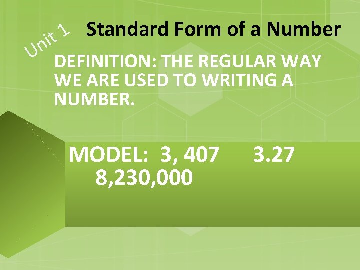 Standard Form of a Number 1 t i Un DEFINITION: THE REGULAR WAY WE Standard Form of a Number 1 t i Un DEFINITION: THE REGULAR WAY WE