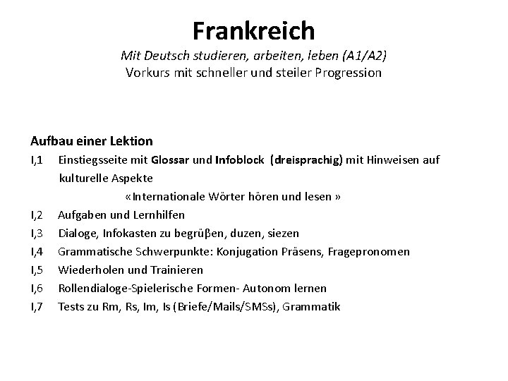 Frankreich Mit Deutsch studieren, arbeiten, leben (A 1/A 2) Vorkurs mit schneller und steiler