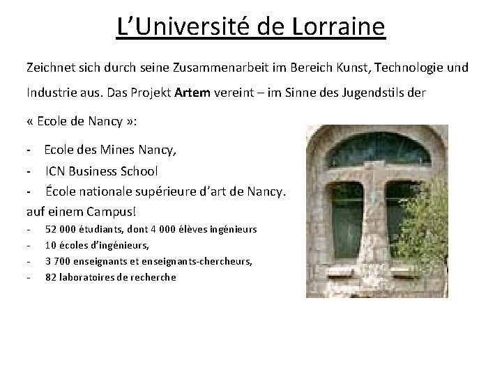 L’Université de Lorraine Zeichnet sich durch seine Zusammenarbeit im Bereich Kunst, Technologie und Industrie