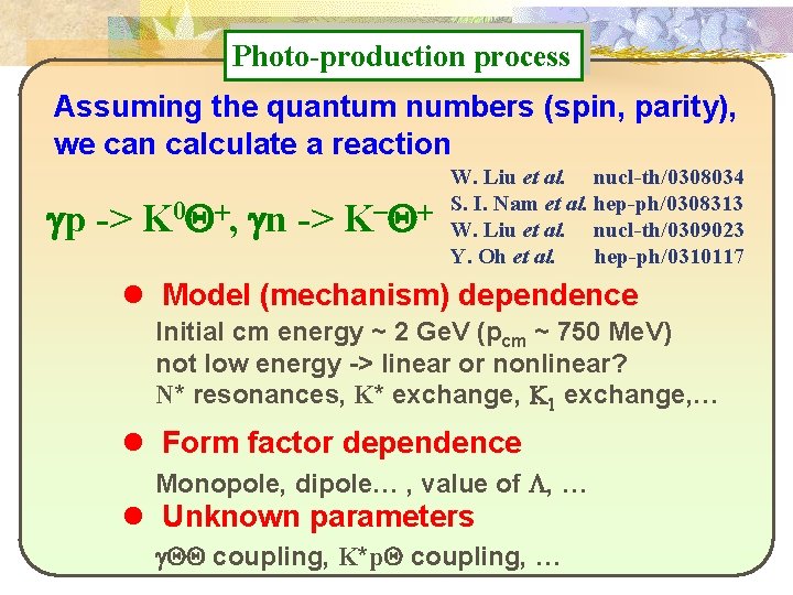 Photo-production process Assuming the quantum numbers (spin, parity), we can calculate a reaction gp