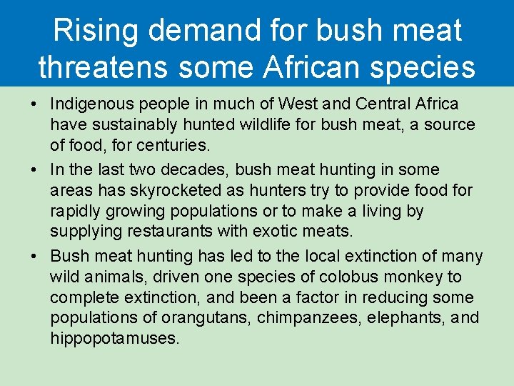 Rising demand for bush meat threatens some African species • Indigenous people in much