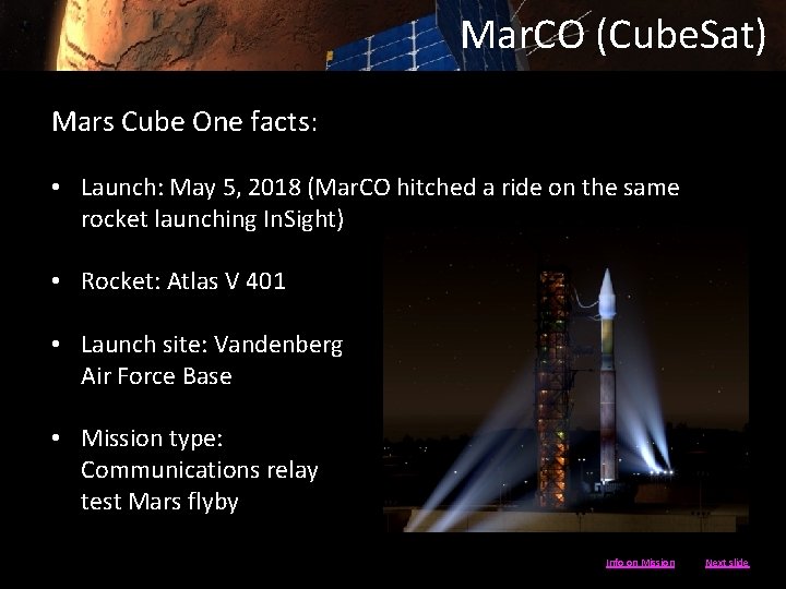 Mar. CO (Cube. Sat) Mars Cube One facts: • Launch: May 5, 2018 (Mar.