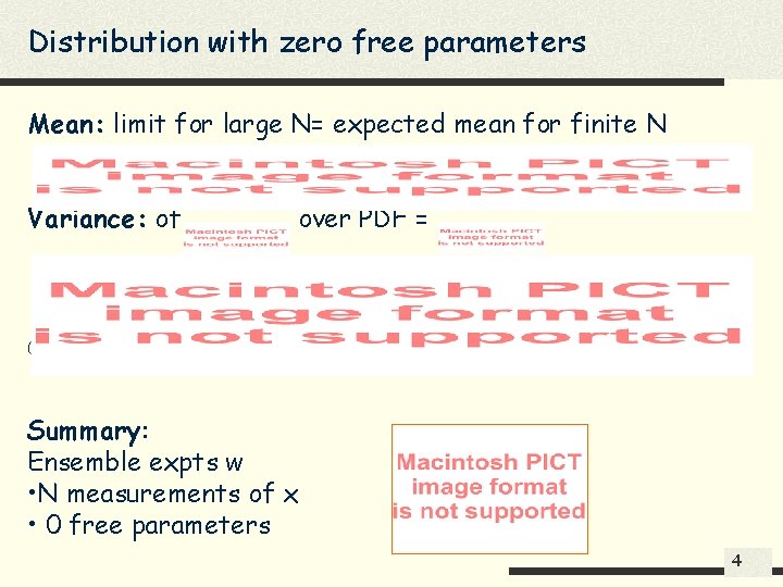 Distribution with zero free parameters Mean: limit for large N= expected mean for finite