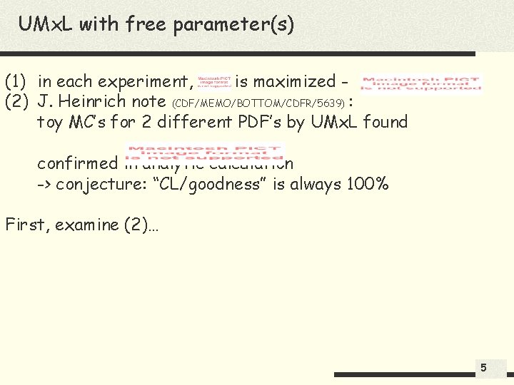 UMx. L with free parameter(s) (1) in each experiment, is maximized (2) J. Heinrich
