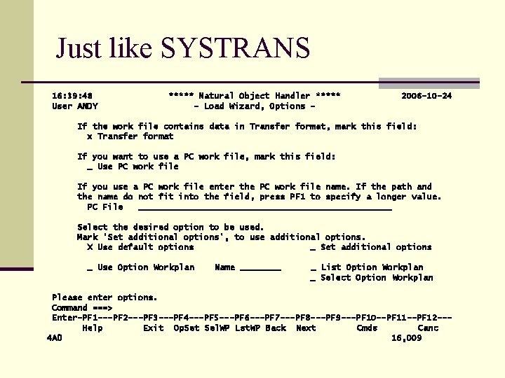 Just like SYSTRANS 16: 39: 48 User ANDY ***** Natural Object Handler ***** -