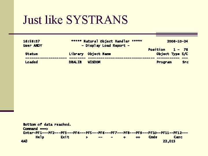 Just like SYSTRANS 16: 56: 37 User ANDY ***** Natural Object Handler ***** -