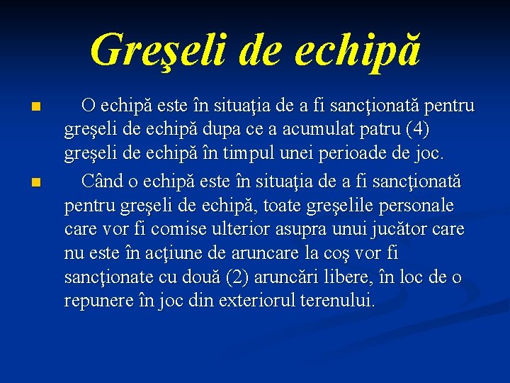 Greşeli de echipă n n O echipă este în situaţia de a fi sancţionată