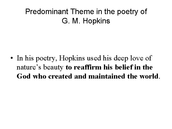 Predominant Theme in the poetry of G. M. Hopkins • In his poetry, Hopkins