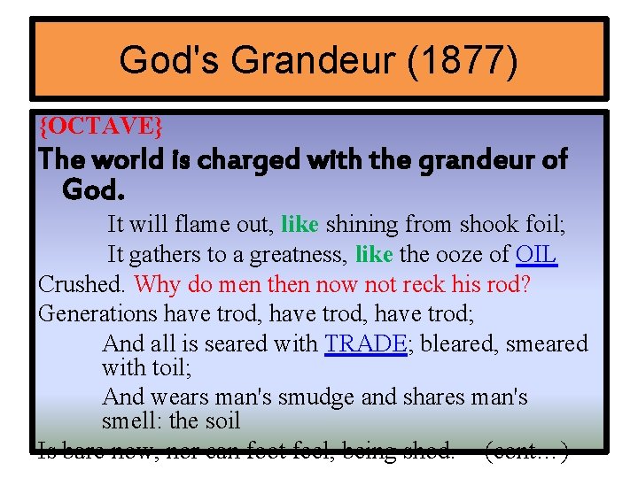 God's Grandeur (1877) {OCTAVE} The world is charged with the grandeur of God. It