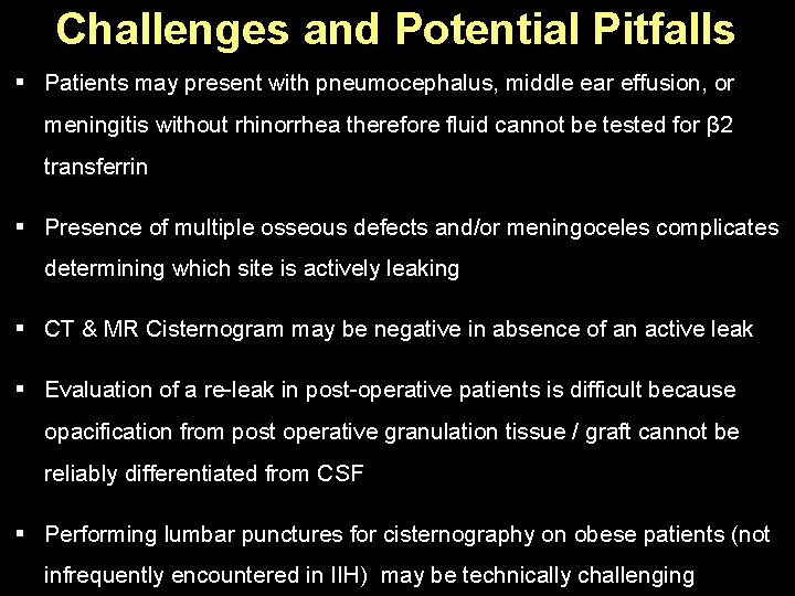 Challenges and Potential Pitfalls § Patients may present with pneumocephalus, middle ear effusion, or