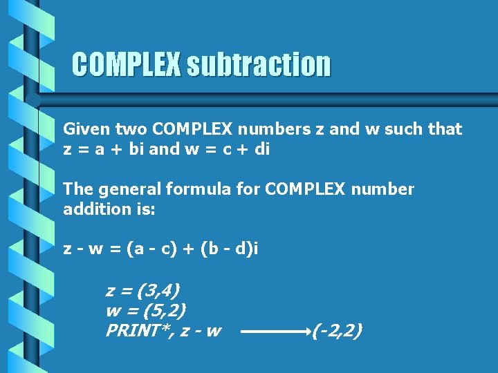 COMPLEX subtraction Given two COMPLEX numbers z and w such that z = a