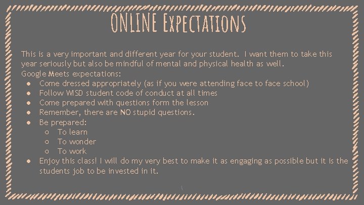 ONLINE Expectations This is a very important and different year for your student. I