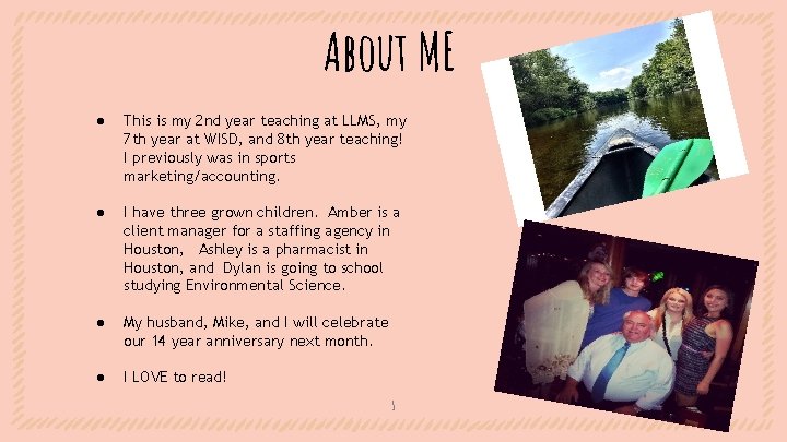 About ME ● This is my 2 nd year teaching at LLMS, my 7