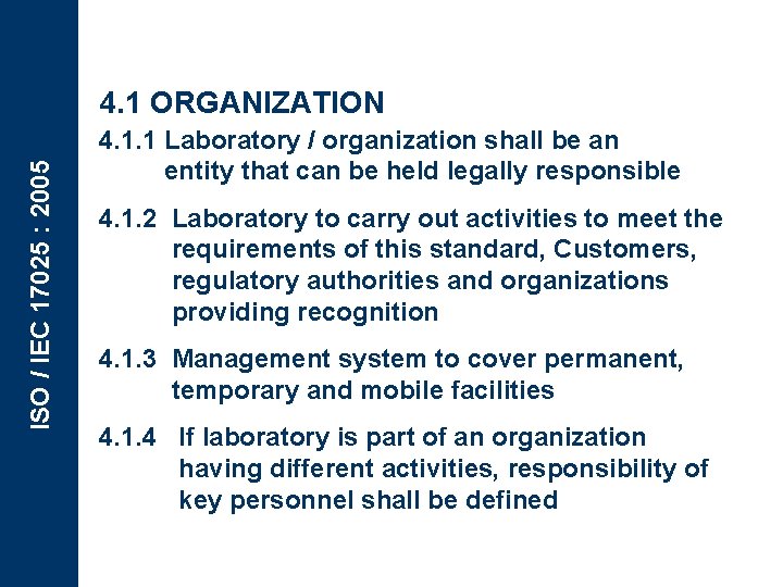 ISO / IEC 17025 : 2005 4. 1 ORGANIZATION 4. 1. 1 Laboratory /