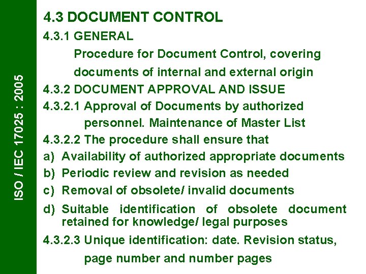 ISO / IEC 17025 : 2005 4. 3 DOCUMENT CONTROL 4. 3. 1 GENERAL