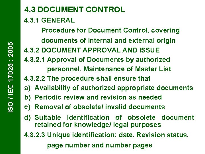 ISO / IEC 17025 : 2005 4. 3 DOCUMENT CONTROL 4. 3. 1 GENERAL