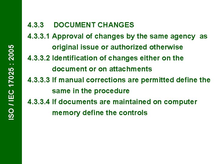 ISO / IEC 17025 : 2005 4. 3. 3 DOCUMENT CHANGES 4. 3. 3.