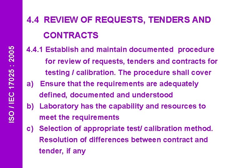 4. 4 REVIEW OF REQUESTS, TENDERS AND ISO / IEC 17025 : 2005 CONTRACTS